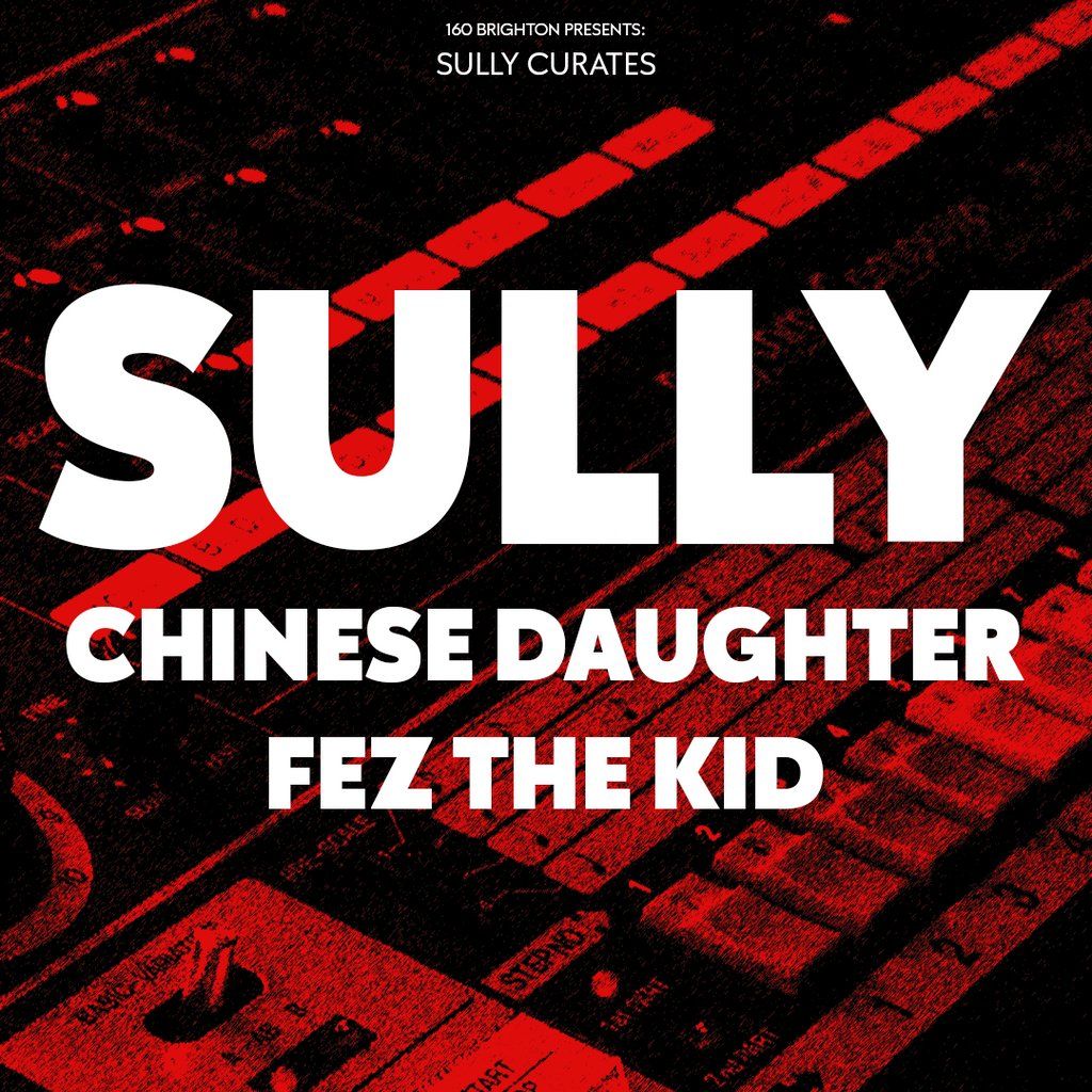 160 Brighton presents: Sully Curates