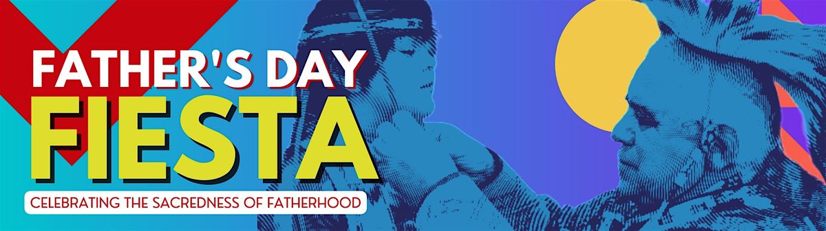 Father's Day Fiesta