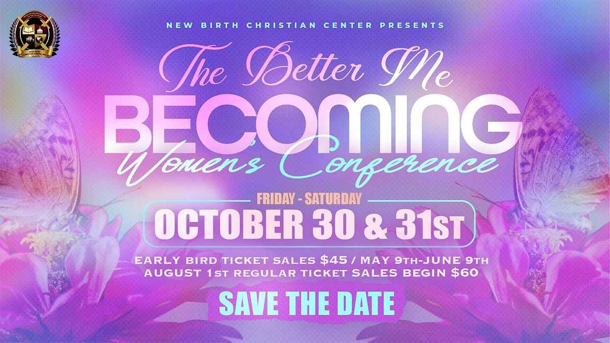 New Birth Christian Center The Better Me: "Becoming" Women's Conference