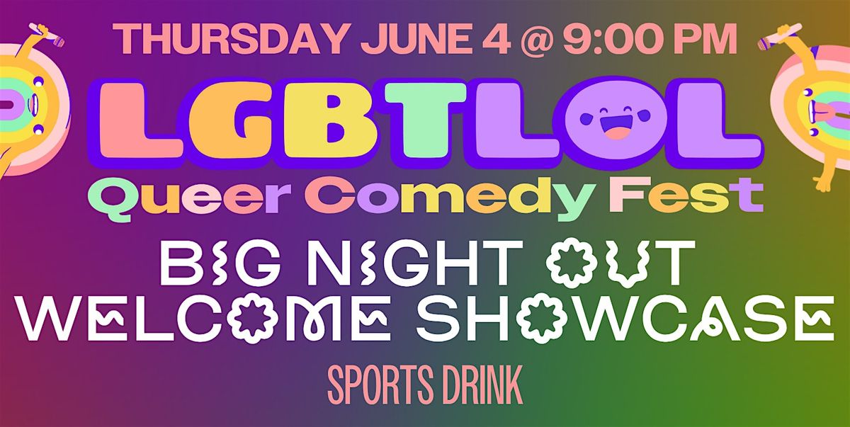 Big Night Out Welcome Showcase: LGBTLOL 2026 (Thursday, 9pm)