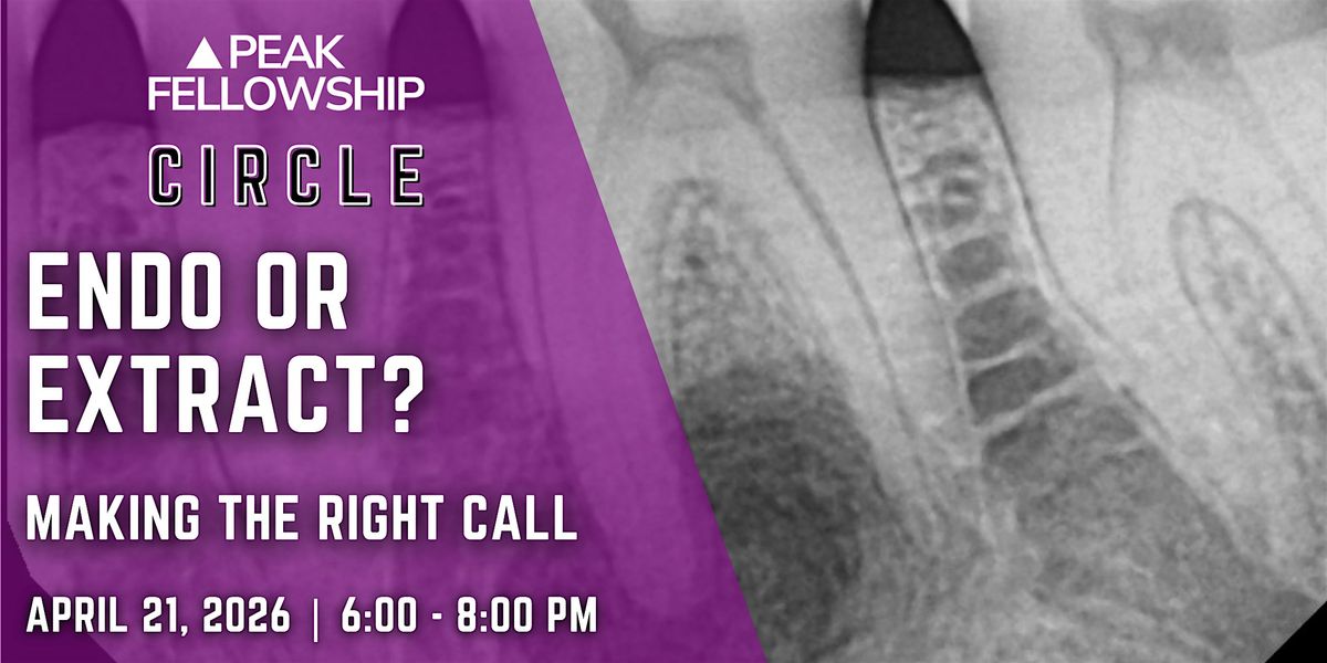 Peak Fellowship Summit: Endo or Extract? Making the Right Call