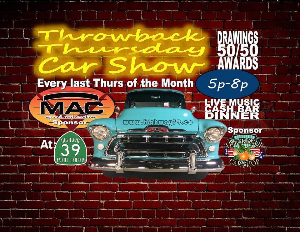THROWBACK THURSDAY CAR SHOW Highway 39 Event Center, Anaheim, CA