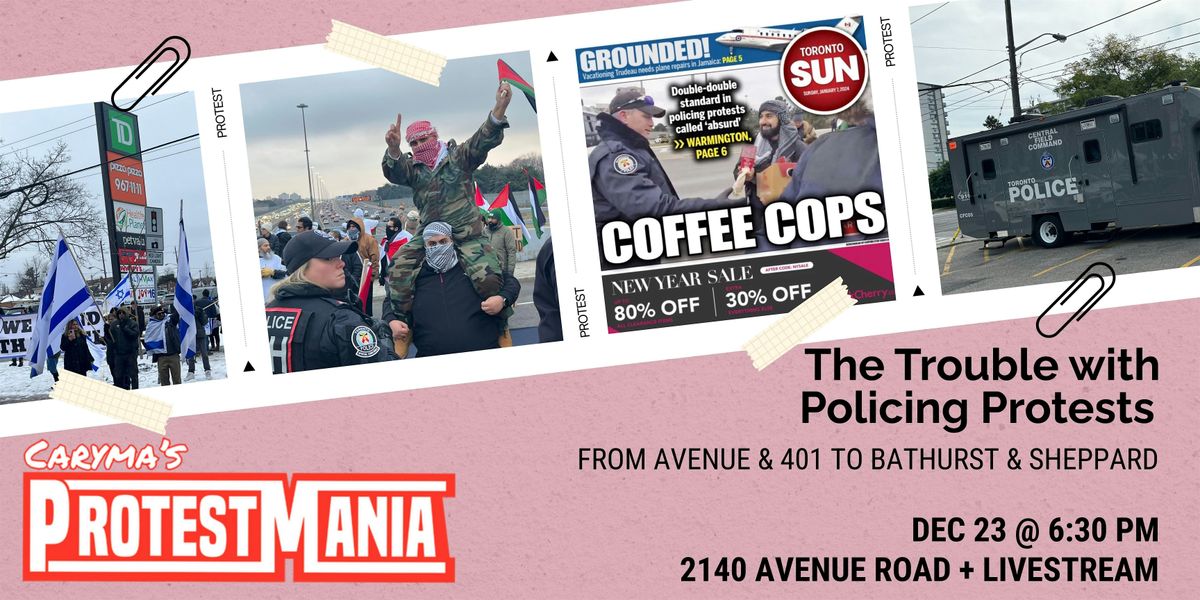 The Trouble with Policing Protests: A Discussion with Caryma Sa\u2019d