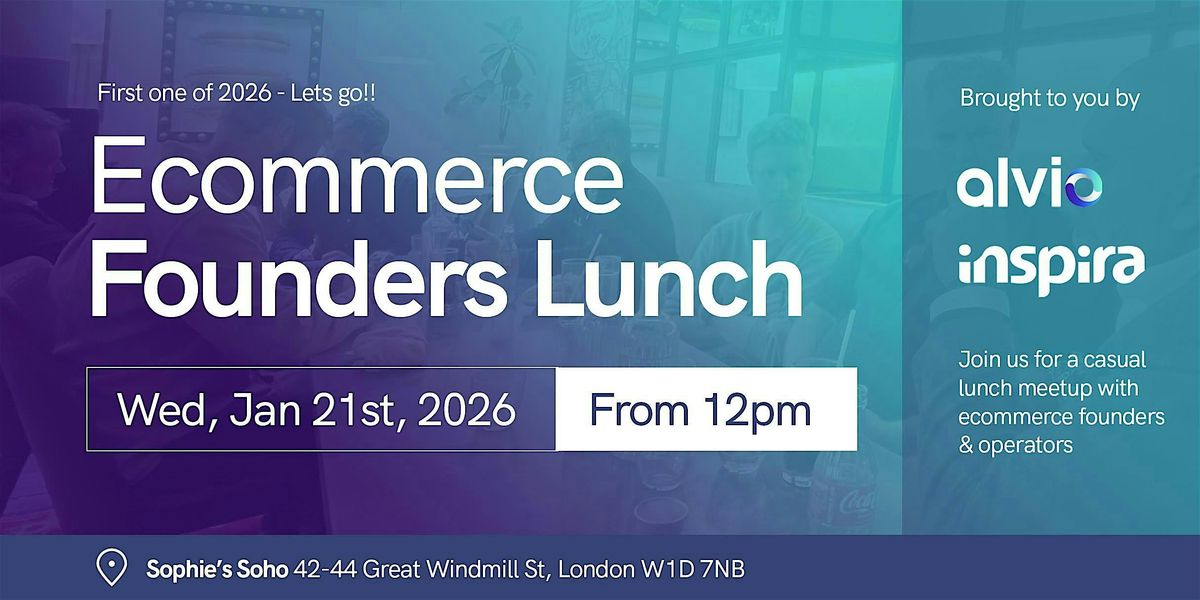19th Ecommerce Founders Lunch (after eCom Collab Club London)