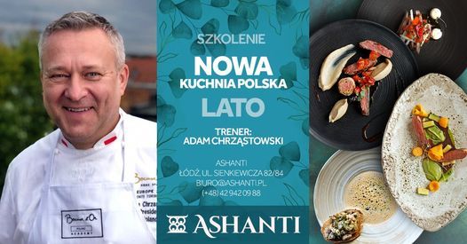 Szkolenie "Nowa kuchnia polska - lato" z Adamem Chrz\u0105stowskim