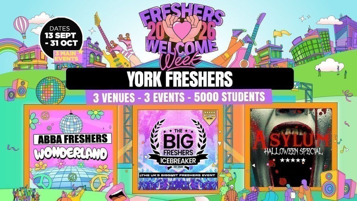 York Freshers Welcome Week 2026 \ud83c\udf93 - UK Largest Freshers Events - Sold out 10 years Running \ud83c\udfc6
