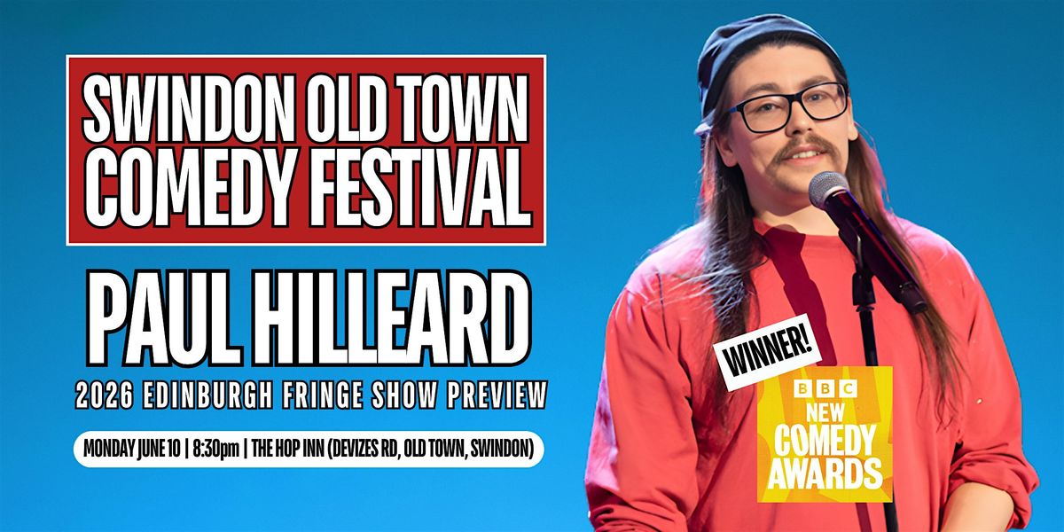 PAUL HILLEARD: ED FRINGE SHOW PREVIEW - Swindon Old Town Comedy Festival