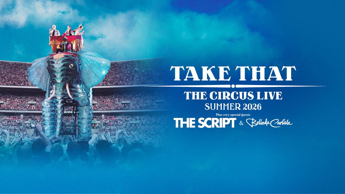 Take That: The Circus Live at Etihad Stadium