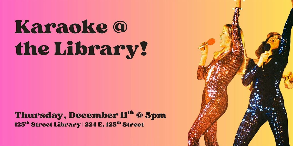 Karaoke @ the Library!