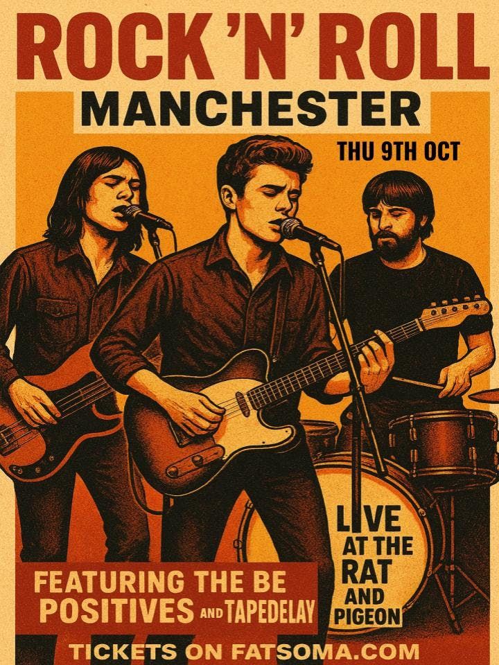 Rock and Roll Manchester - Thursday 9th October - The Be Positives and Tapedelay