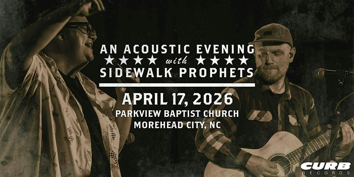 Acoustic Evening With Sidewalk Prophets-Spring 2026-Morehead City, NC