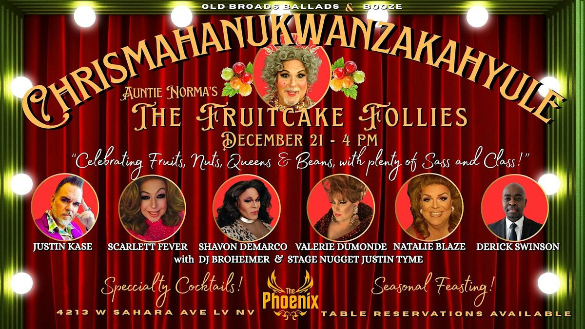 \u2728 Auntie Norma\u2019s CHRISTMAHANUKWANZAKAHYULE \u2013 The FRUITCAKE FOLLIES! \u2728