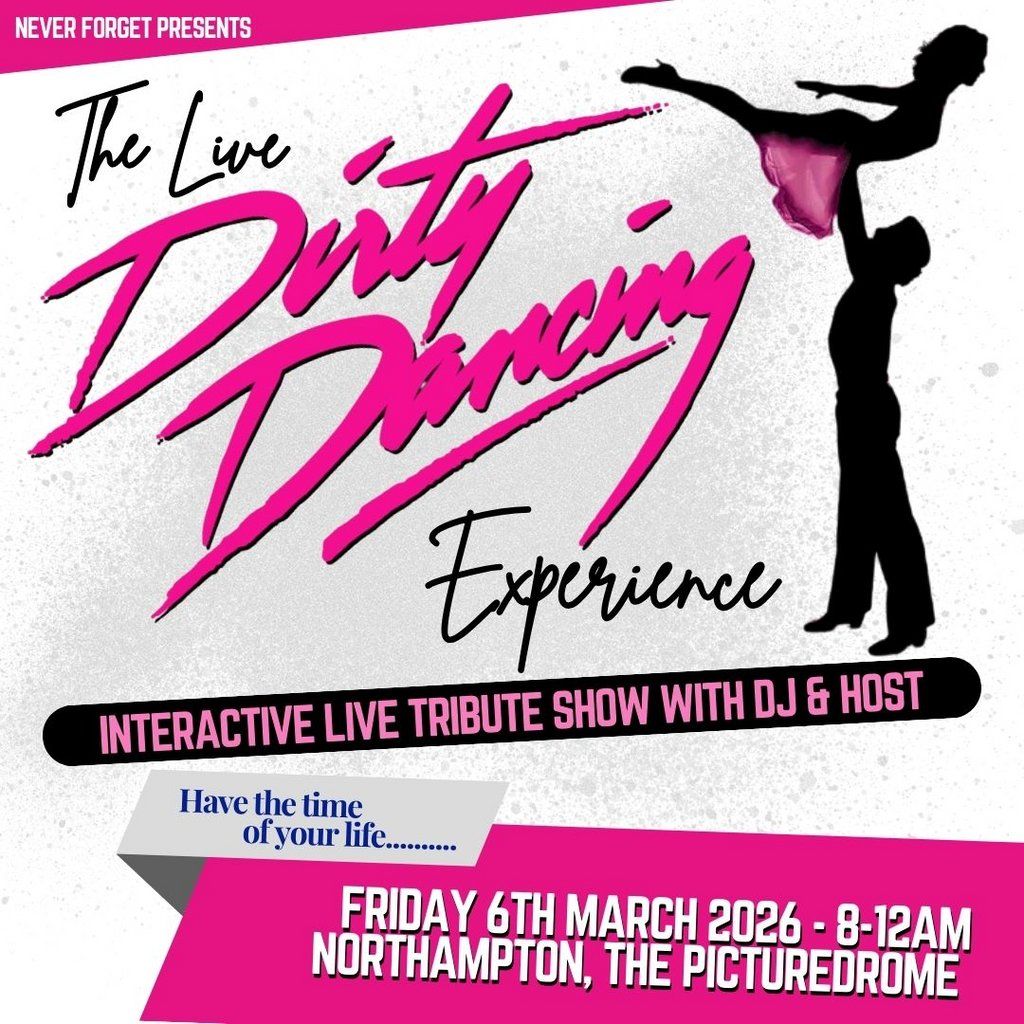The Live Dirty Dancing Experience - Northampton, Picturedrome