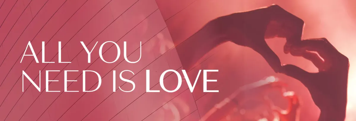 All You Need Is Love