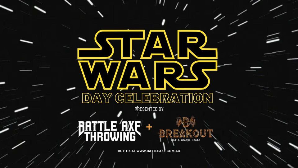 Battle Axe x Breakout Bar Star Wars Day Celebration! Battle Axe