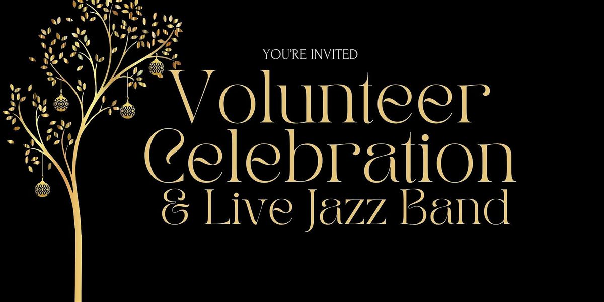 Volunteer Celebration and Live Jazz Band