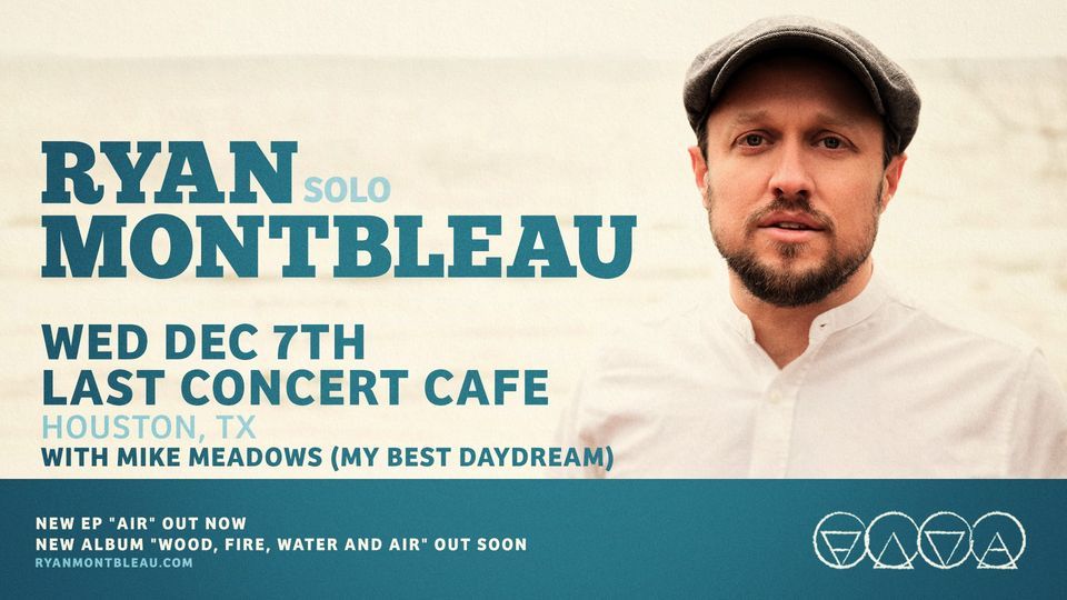 Ryan Montbleau + Mike Meadows at Last Concert Cafe | Houston, TX