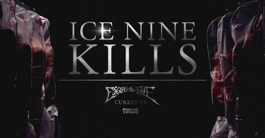 Ice Nine Kills W Escape The Fate Currents Fame On Fire Des Moines Ia Wooly S Des Moines Ia September 19 2021