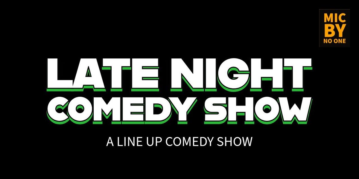 LATE NIGHT COMEDY SHOW