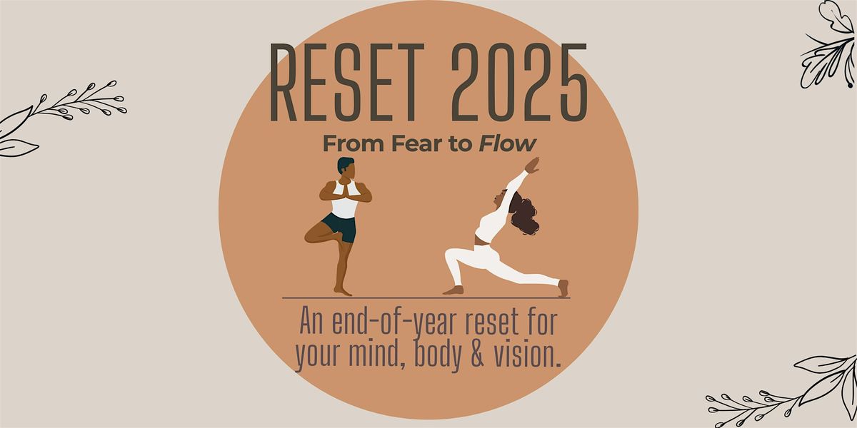 Reset 2025: From Fear to Flow