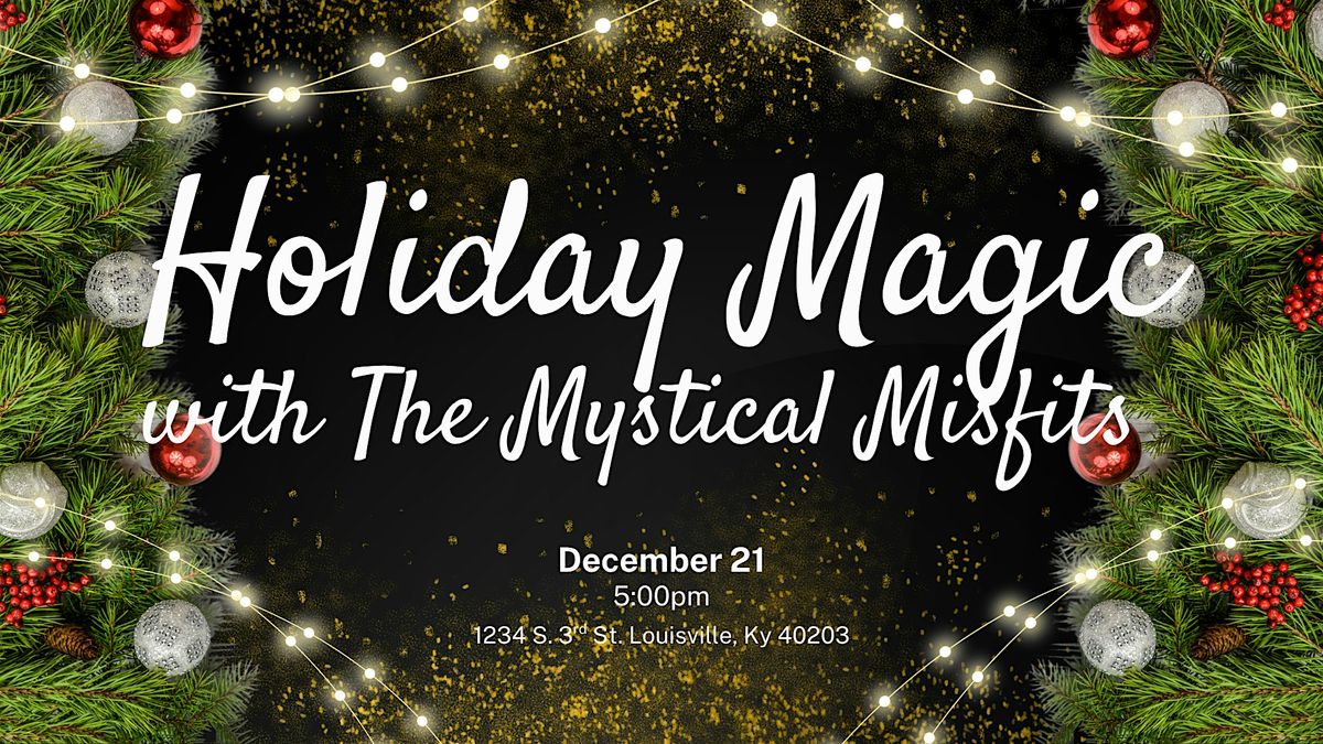 Holiday Magic with The Mystical Misfits