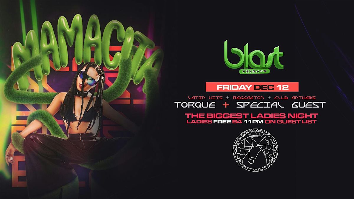 BLAST FRIDAYS - Mamacita (Ladies Night Edition)