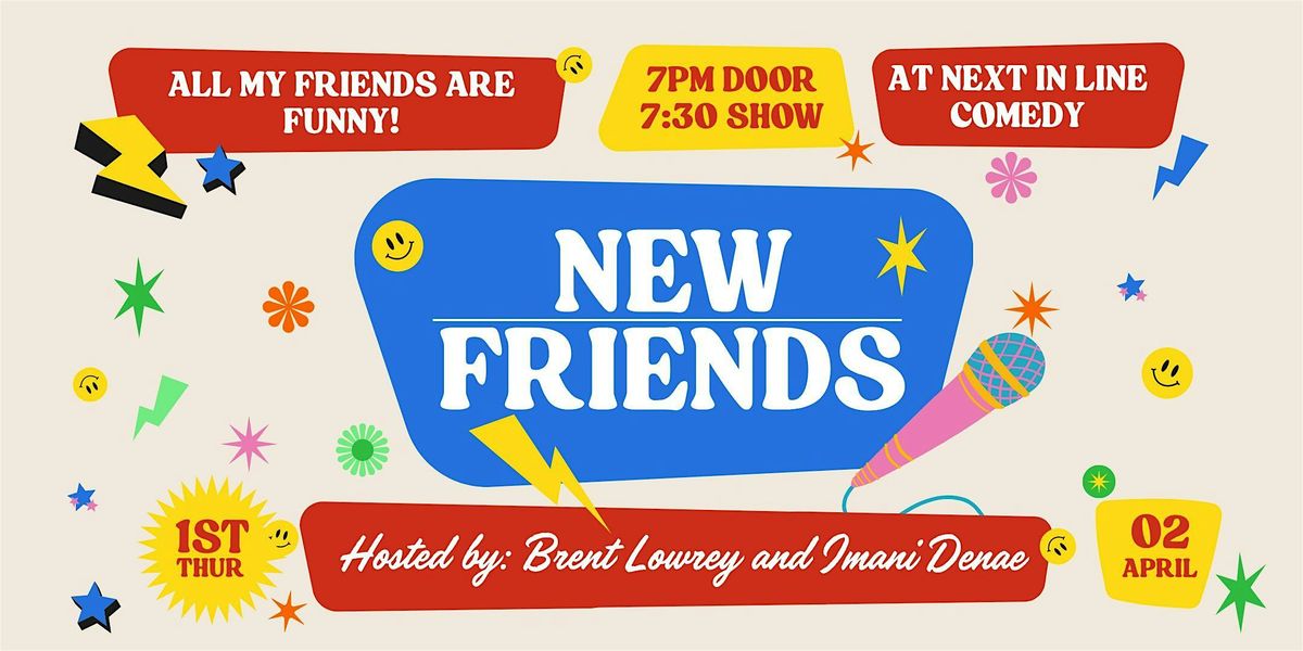 New Friends: A Thursday Night Stand Up Comedy Showcase