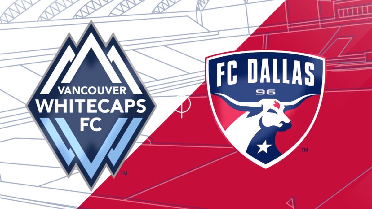 Vancouver Whitecaps FC vs. FC Dallas