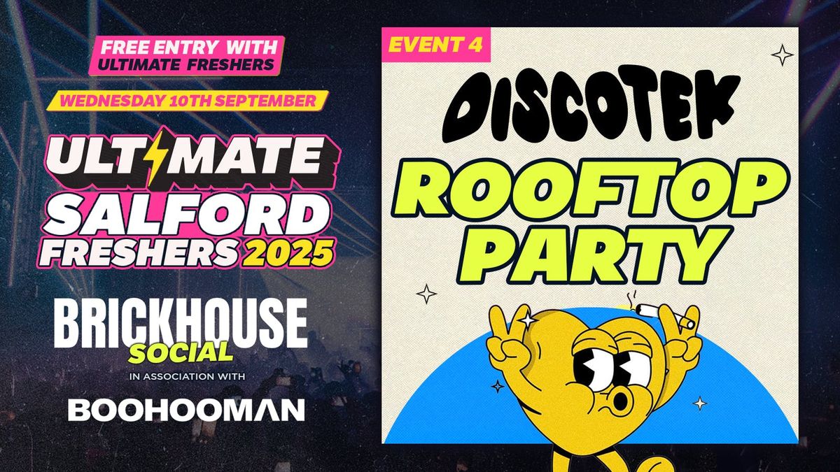 SALFORD FRESHERS ULTIMATE\u26a1 EVENT 4: DISCOTEK ROOF TOP PARTY