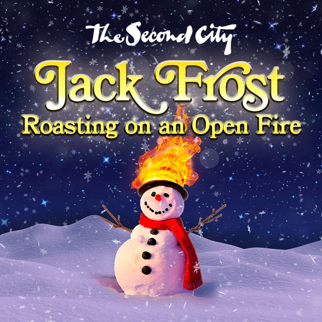 The Second City - Jack Frost Roasting on an Open Fire at McAninch Arts Center - Belushi Performance Hall
