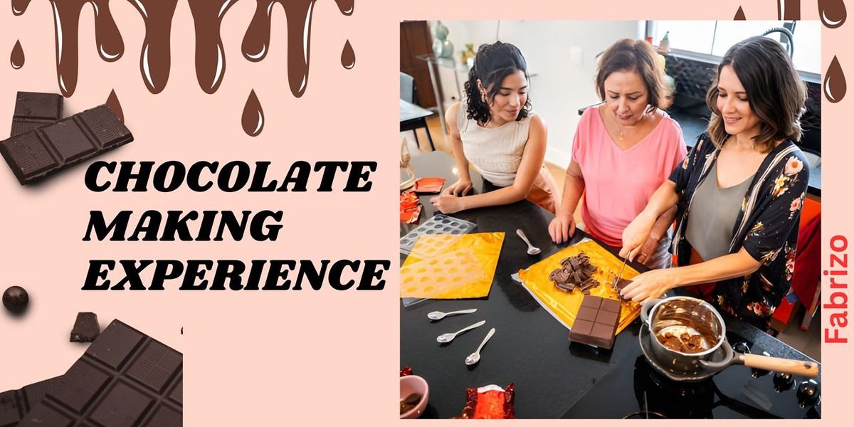 CHOCOLATE MAKING EXPERIENCE