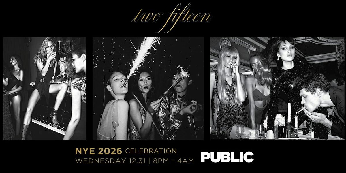 New Year's Eve at PUBLIC Hotel: Two Fifteen | 4.5 Hours Premium Open Bar