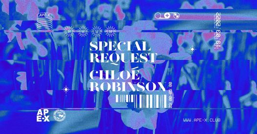 Ape-X presents Special Request & Chlo\u00e9 Robinson