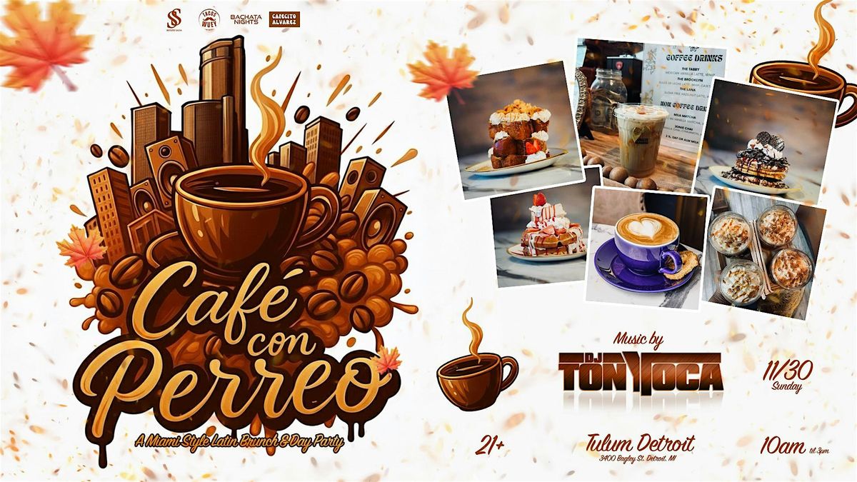 Cafe Con Perreo " A Miami style Latin Brunch & Day Party Sunday Nov 30th