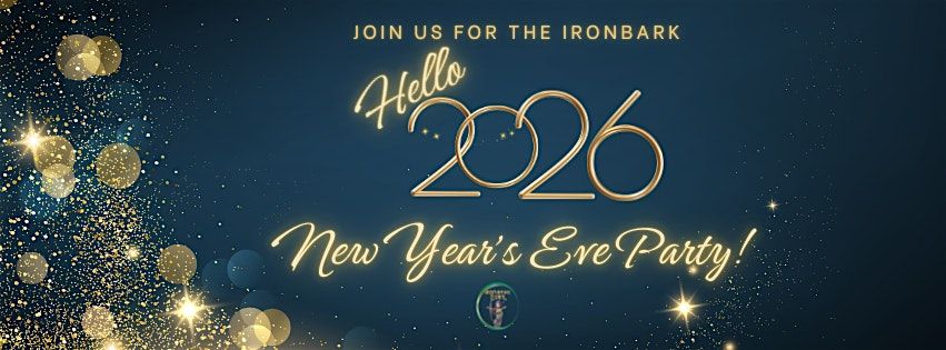 Ironbark Hello 2026 New Year's Eve Party!