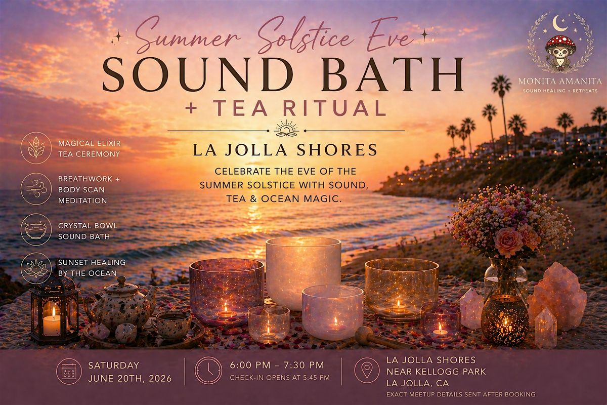 Summer Solstice Eve Sound Bath + Tea Ritual | La Jolla