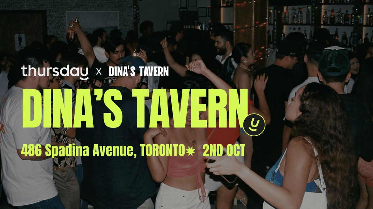 Thursday | Dina's Tavern | Toronto
