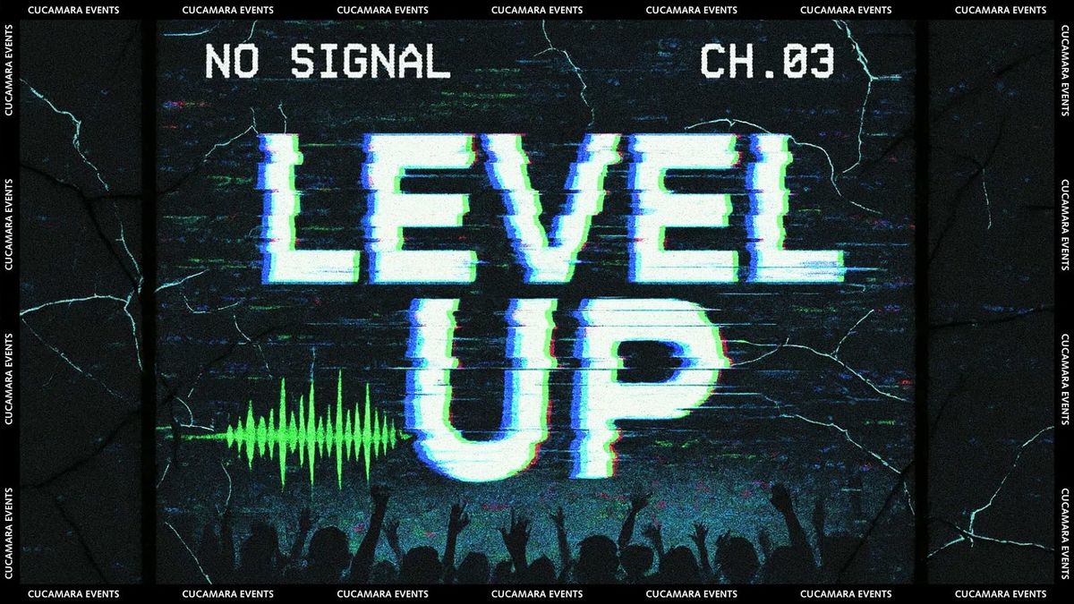 LEVEL UP - FREE ENTRY & FREE SHOT - 10-3
