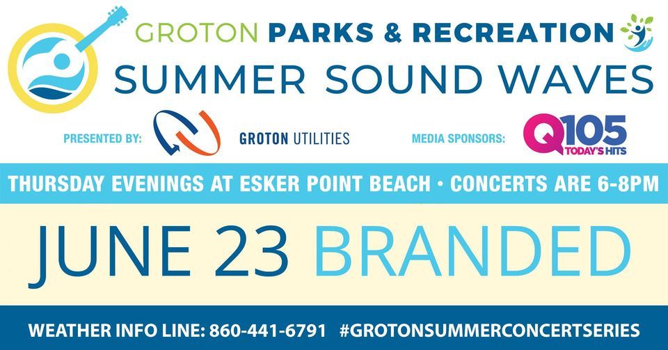 Summer SoundWaves Concert Ft. Branded Esker Point Beach, Groton, CT