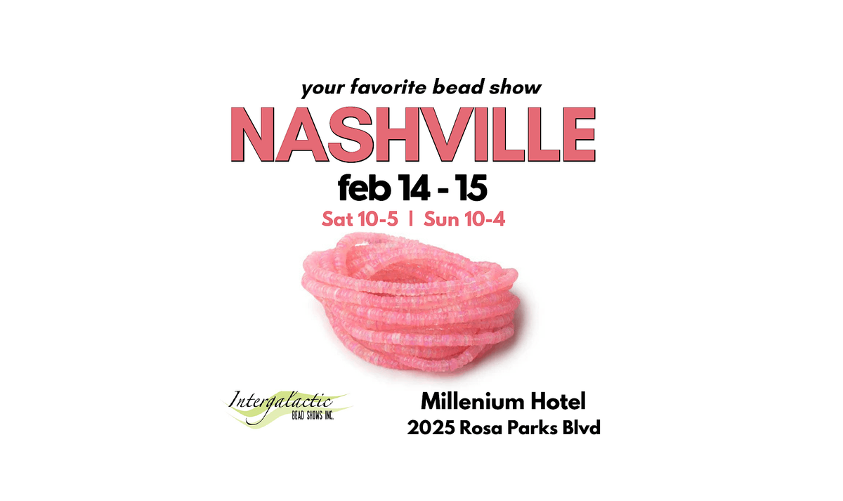 Nashville Beadshow February 14-15, 2026 (Millennium Hotel Nashville)
