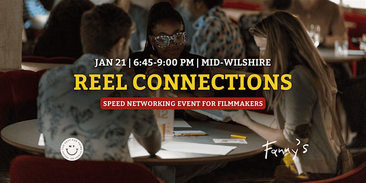 Reel Connections | Speed Networking for Filmmakers | Los Angeles