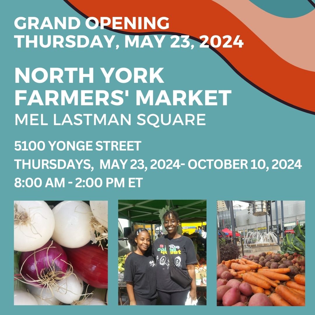 North York Farmers Market 30th Anniversary Season Mel Lastman Square