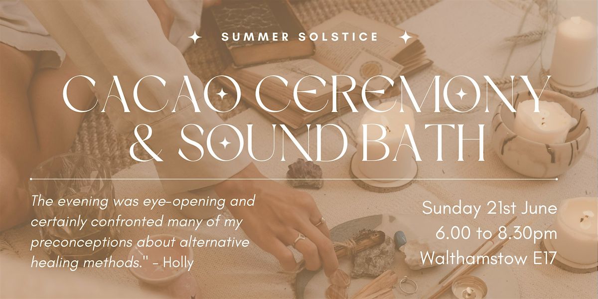 Summer Solstice Cacao Ceremony & Sound Bath ~ Restore | Renew | Recharge