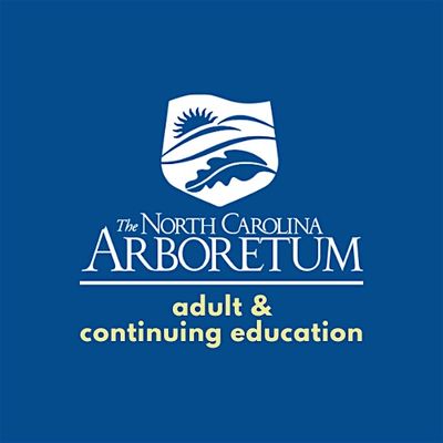 The NC Arboretum Adult Education Programs