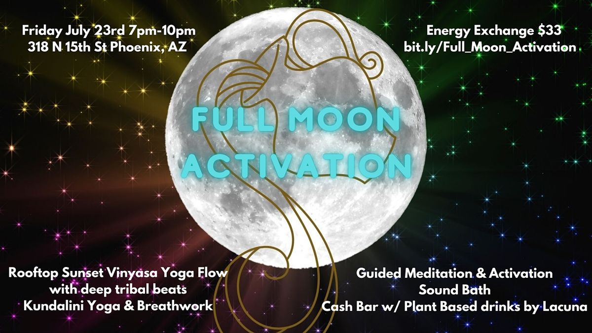 Full Moon Activation 318 N 15th St Phoenix Az July 23 21