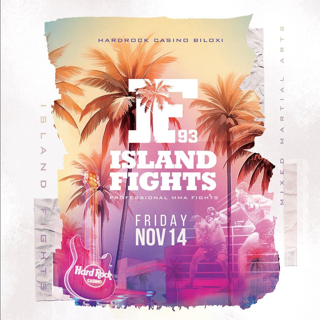 Island Fights 93 at Hard Rock Live - Biloxi