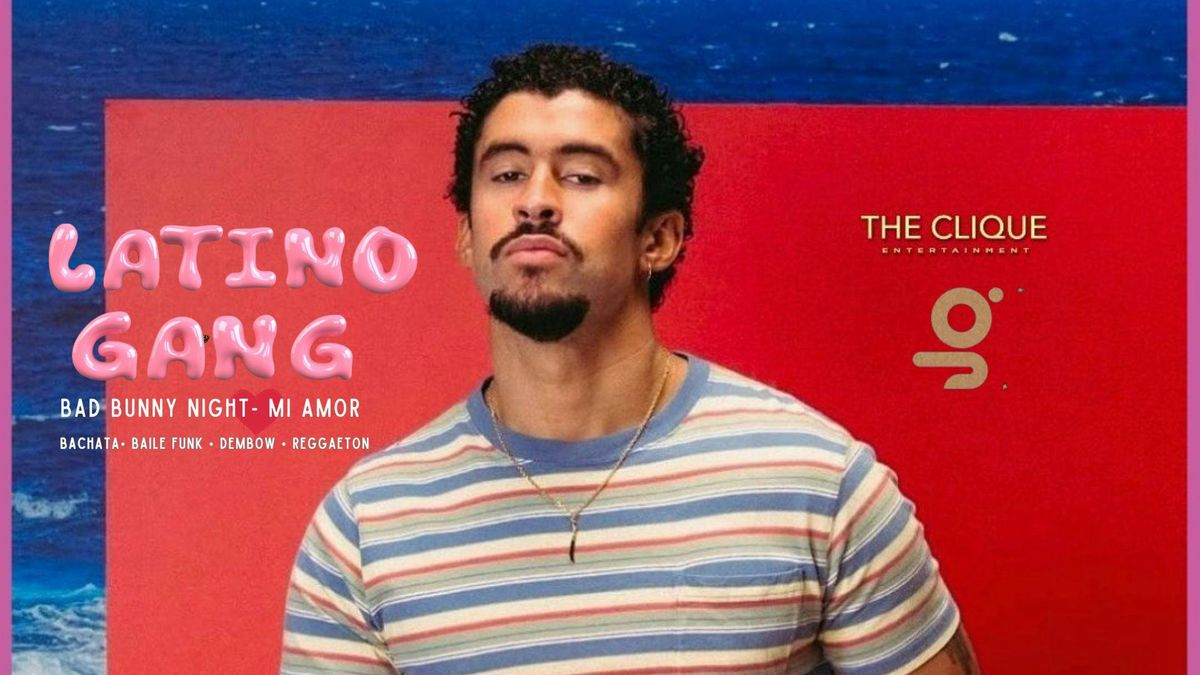 LATINO GANG | Bad Bunny Night -Reggaeton Party