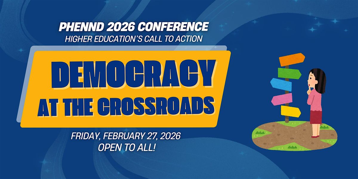 2026 PHENND Conference: Democracy at the Crossroads