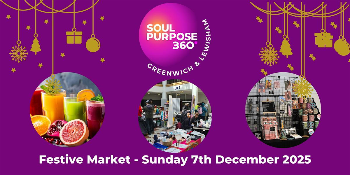 Festive Market hosted by Soul Purpose 360 Greenwich & Lewisham