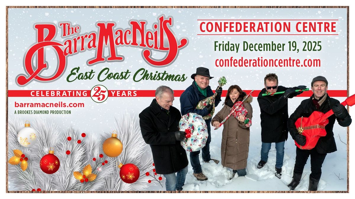 The Barra MacNeils: East Coast Christmas at Dalhousie Arts Centre - Rebecca Cohn Auditorium